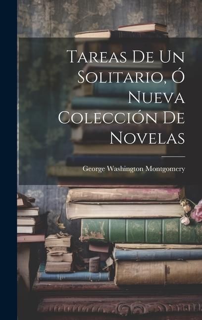 Produktbild: Tareas De Un Solitario, &Oacute; Nueva Colecci&oacute;n De Novelas