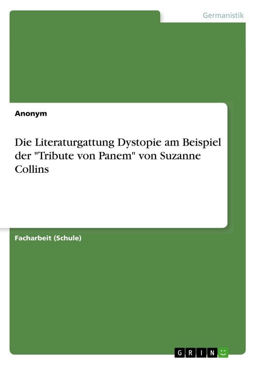 Produktbild: Die Literaturgattung Dystopie am Beispiel der "Tribute von Panem" von Suzanne Collins