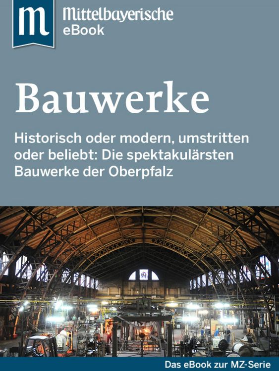 Produktbild: Spektakul&auml;re Bauwerke in der Oberpfalz
