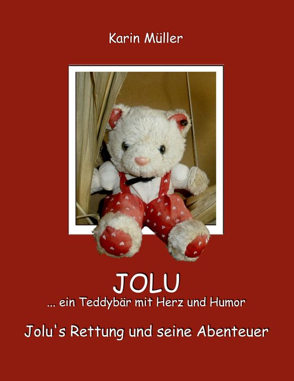 Produktbild: JOLU ... ein Teddyb&auml;r mit Herz und Humor