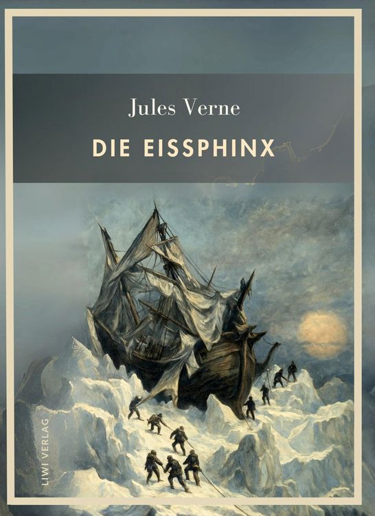 Produktbild: Jules Verne: Die Eissphinx. Vollst&auml;ndige Neuausgabe