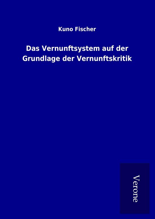 Produktbild: Das Vernunftsystem auf der Grundlage der Vernunftskritik