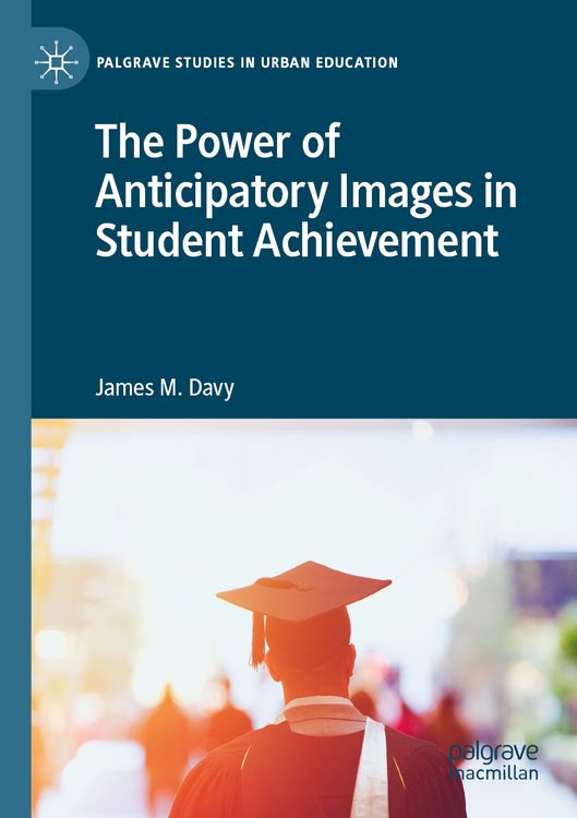 Produktbild: The Power of Anticipatory Images in Student Achievement