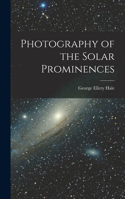 Produktbild: Photography of the Solar Prominences