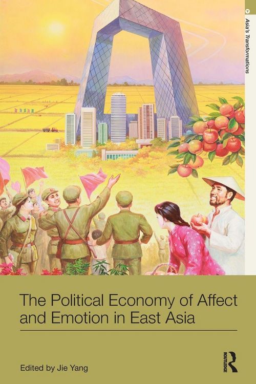 Produktbild: The Political Economy of Affect and Emotion in East Asia