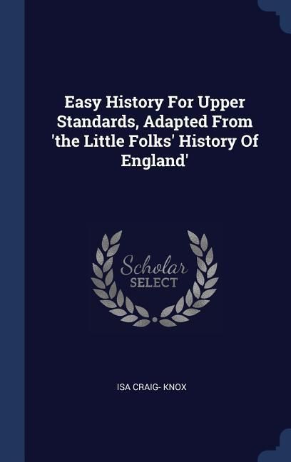 Produktbild: Easy History For Upper Standards, Adapted From 'the Little Folks' History Of England'