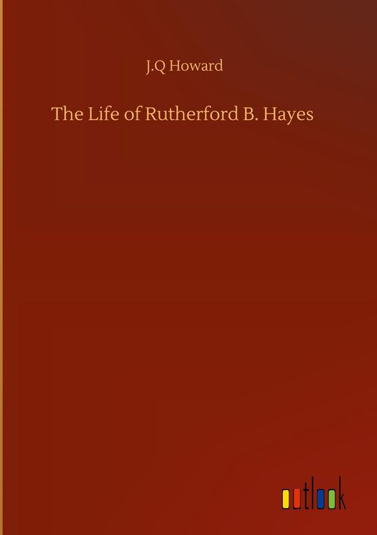 Produktbild: The Life of Rutherford B. Hayes