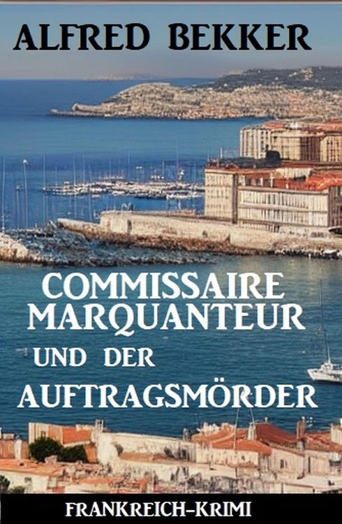 Produktbild: Commissaire Marquanteur und der Auftragsm&ouml;rder: Frankreich Krimi
