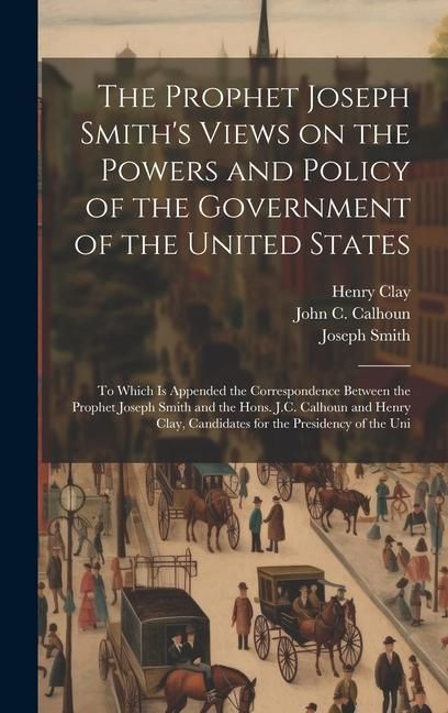 Produktbild: The Prophet Joseph Smith's Views on the Powers and Policy of the Government of the United States