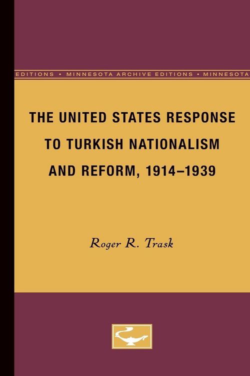 Produktbild: The United States Response to Turkish Nationalism and Reform, 1914-1939