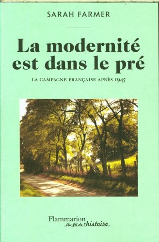Produktbild: La modernit&eacute; est dans le pr&eacute; : la campagne fran&ccedil;aise apr&egrave;s 1945