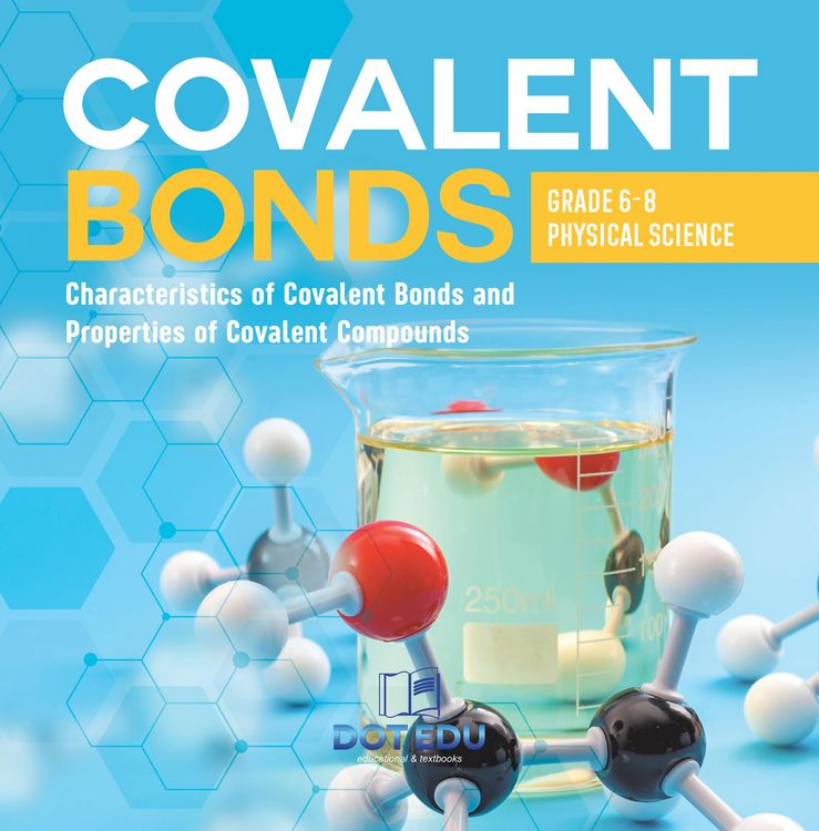 Produktbild: Covalent Bonds | Characteristics of Covalent Bonds and Properties of Covalent Compounds | Grade 6-8 Physical Science
