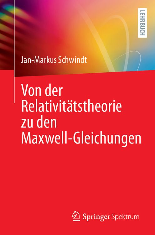 Produktbild: Von der Relativit&auml;tstheorie zu den Maxwell-Gleichungen