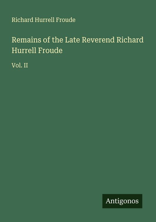 Produktbild: Remains of the Late Reverend Richard Hurrell Froude