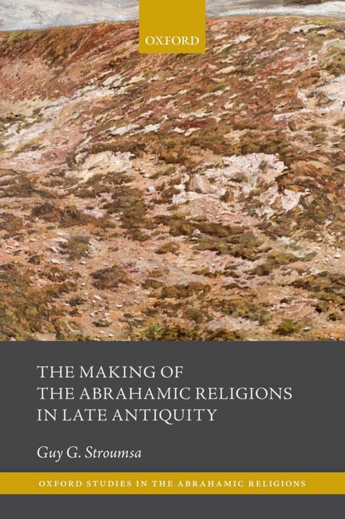 Produktbild: The Making of the Abrahamic Religions in Late Antiquity