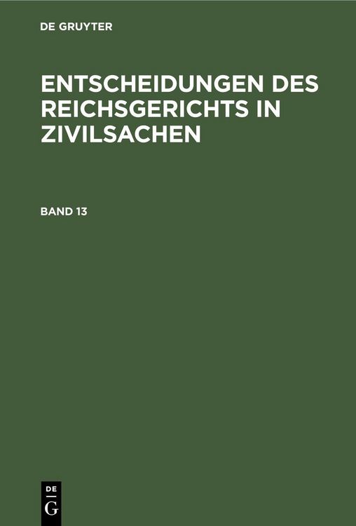 Produktbild: Entscheidungen des Reichsgerichts in Zivilsachen. Band 13
