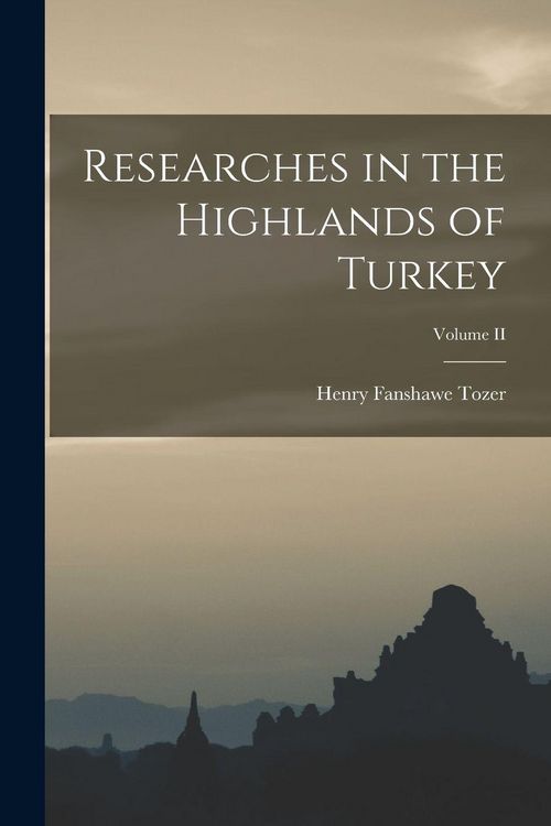 Produktbild: Researches in the Highlands of Turkey; Volume II