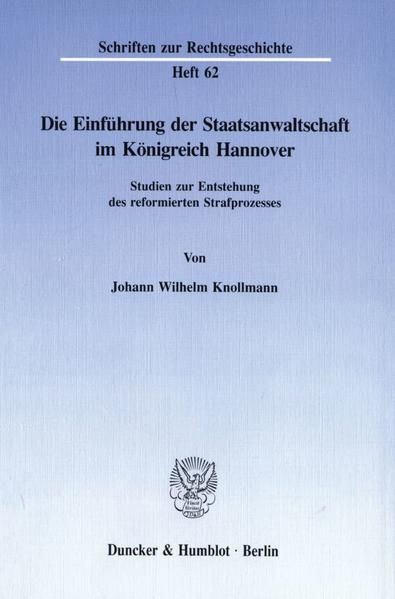 Produktbild: Die Einf&uuml;hrung der Staatsanwaltschaft im K&ouml;nigreich Hannover.
