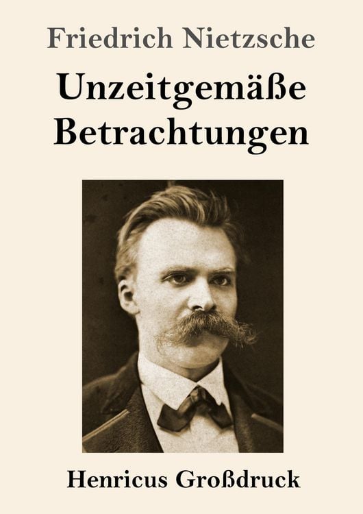 Produktbild: Unzeitgem&auml;&szlig;e Betrachtungen (Gro&szlig;druck)