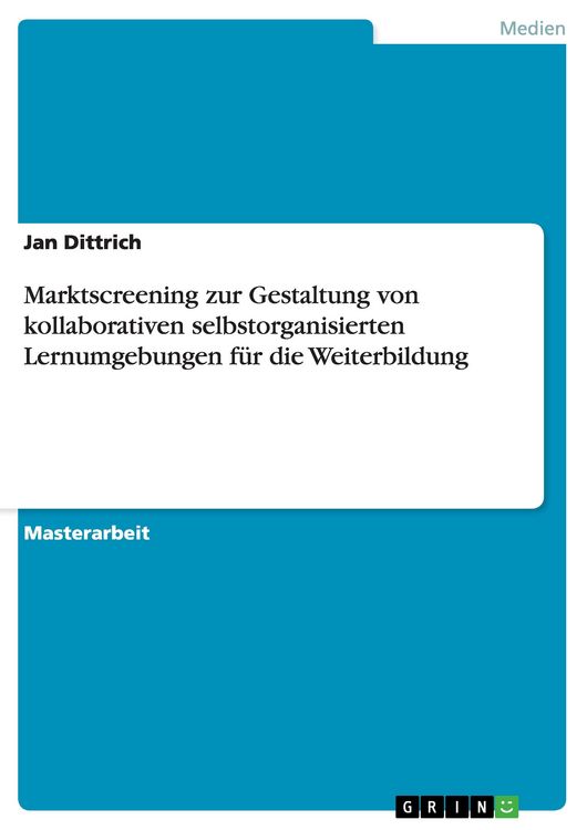Produktbild: Marktscreening zur Gestaltung von kollaborativen selbstorganisierten Lernumgebungen f&uuml;r die Weiterbildung