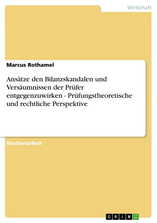 Produktbild: Ans&auml;tze den Bilanzskandalen und Vers&auml;umnissen der Pr&uuml;fer entgegenzuwirken - Pr&uuml;fungstheoretische und rechtliche Perspektive