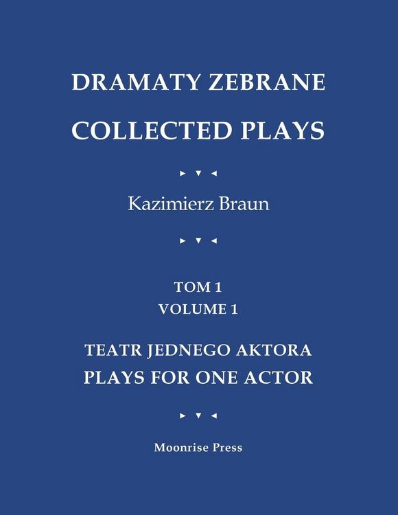 Produktbild: Dramaty Zebrane. Collected Plays. Tom 1. Volume 1. Teatr Jednego Aktora. Plays For One Actor