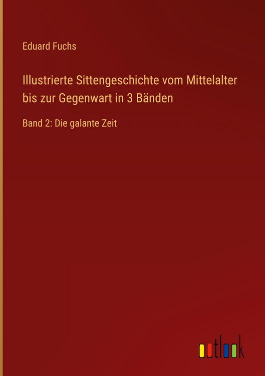 Produktbild: Illustrierte Sittengeschichte vom Mittelalter bis zur Gegenwart in 3 B&auml;nden