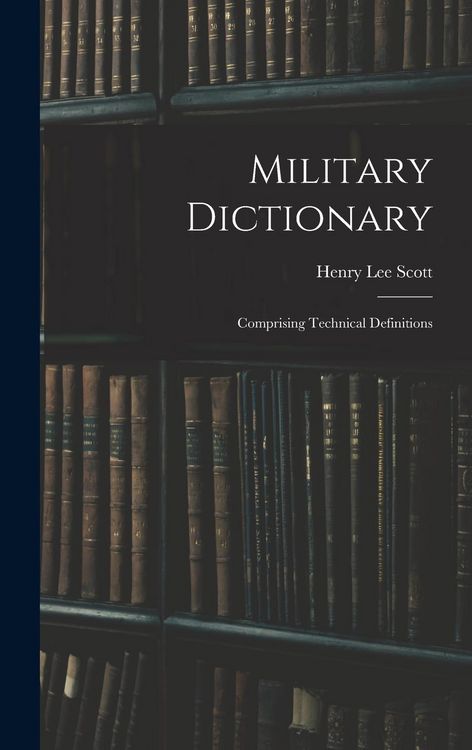 Produktbild: Military Dictionary: Comprising Technical Definitions