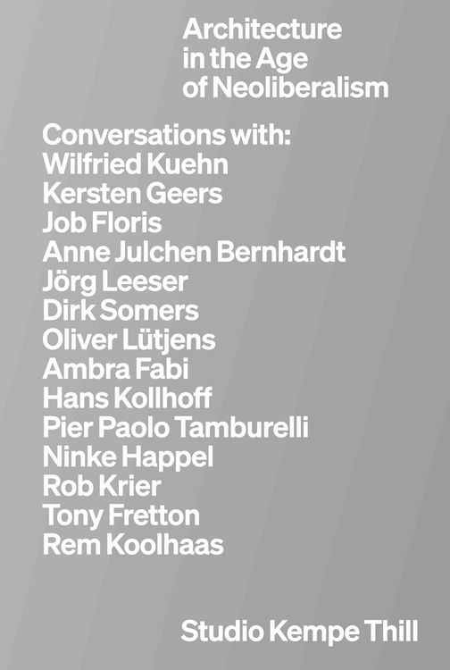 Produktbild: Kempe Thill. Architecture in the Age of Neoliberalism