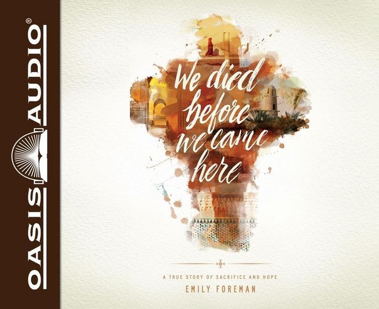 Produktbild: We Died Before We Came Here: A True Story of Sacrifice and Hope