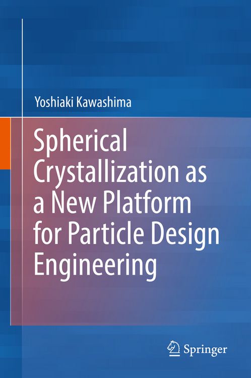 Produktbild: Spherical Crystallization as a New Platform for Particle Design Engineering