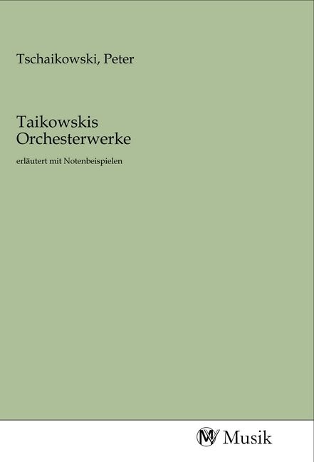 Produktbild: Taikowskis Orchesterwerke