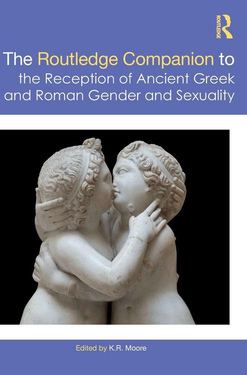 Produktbild: The Routledge Companion to the Reception of Ancient Greek and Roman Gender and Sexuality