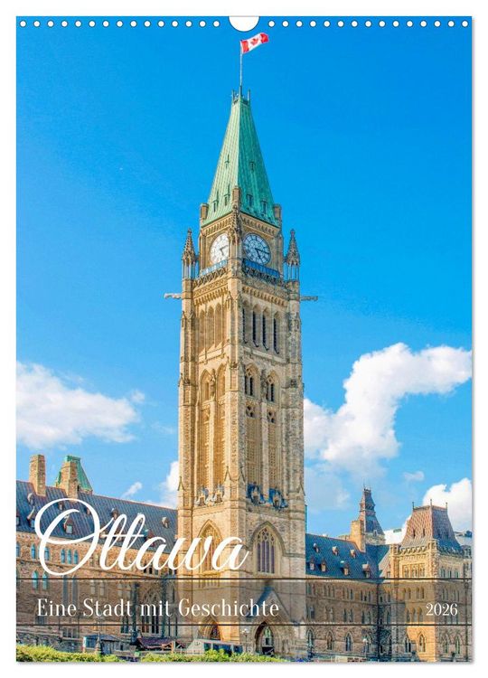 Produktbild: Ottawa - Eine Stadt mit Geschichte (Wandkalender 2026 DIN A3 hoch), CALVENDO Monatskalender