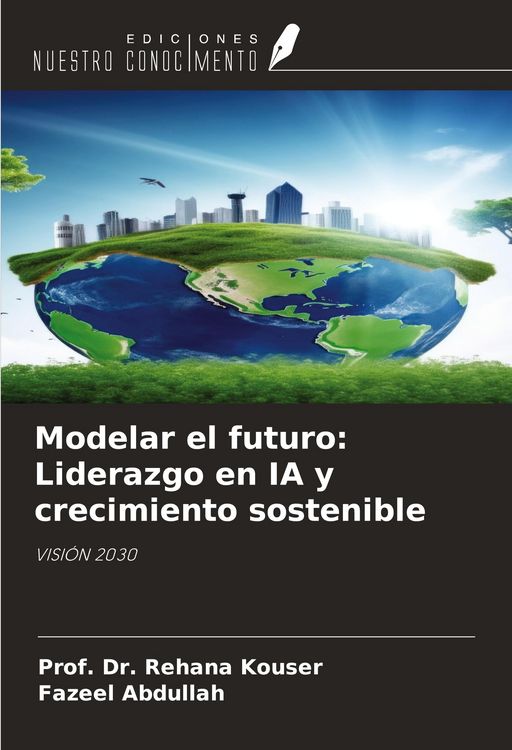 Produktbild: Modelar el futuro: Liderazgo en IA y crecimiento sostenible