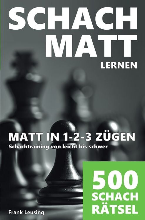 Bild vom Artikel Schachmatt lernen / Schachmatt lernen, Matt in 1-2-3 Zügen vom Autor Frank Leusing