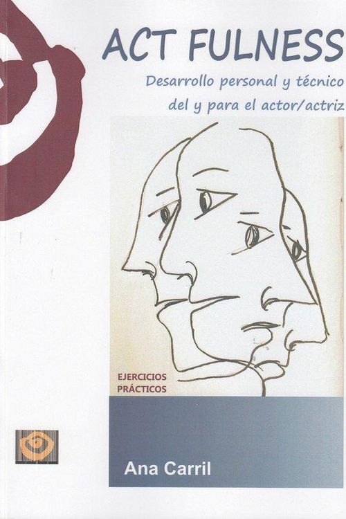 Produktbild: Act fulness : desarrollo personal y t&eacute;cnico del y para el actor-actriz