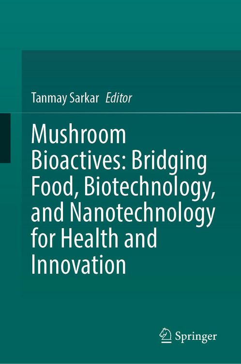 Produktbild: Mushroom Bioactives: Bridging Food, Biotechnology, and Nanotechnology for Health and Innovation