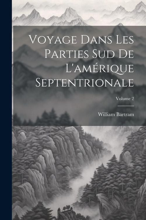 Produktbild: Voyage Dans Les Parties Sud De L'am&eacute;rique Septentrionale; Volume 2