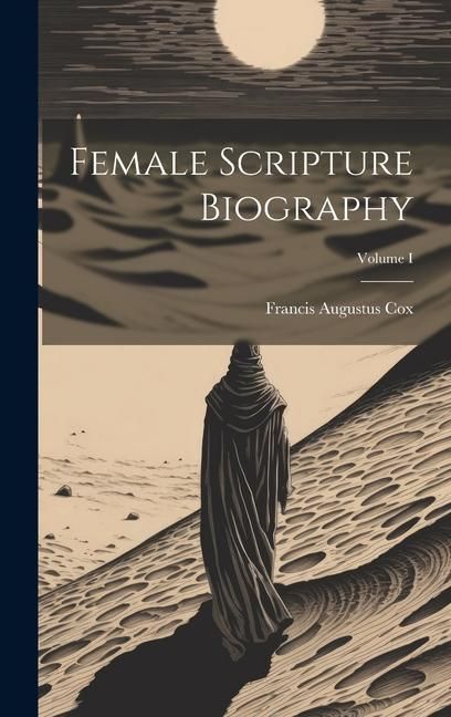 Produktbild: Female Scripture Biography; Volume I