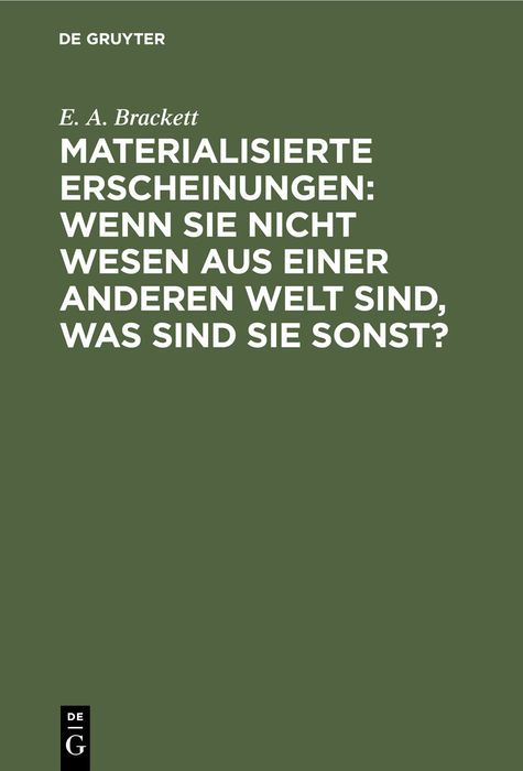 Produktbild: Materialisierte Erscheinungen: Wenn sie nicht Wesen aus einer anderen Welt sind, was sind sie sonst?