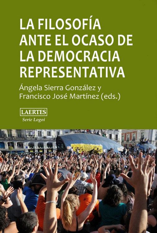 Produktbild: La filosof&iacute;a ante el ocaso de la democracia representativa : pluralismo, consenso, autoritarismo