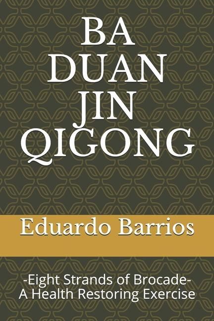 Produktbild: Ba Duan Jin Qi Gong: -Eight Strands of Brocade- Health Restoring Exercise