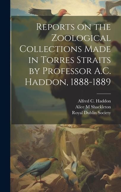 Produktbild: Reports on the Zoological Collections Made in Torres Straits by Professor A.C. Haddon, 1888-1889