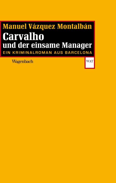 Bild vom Artikel Carvalho und der einsame Manager vom Autor Manuel Vázquez Montalbán
