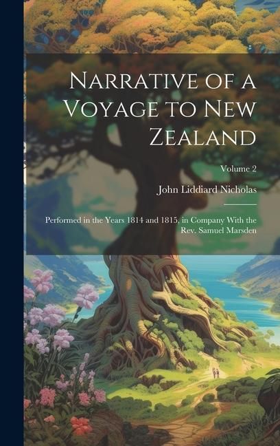 Produktbild: Narrative of a Voyage to New Zealand: Performed in the Years 1814 and 1815, in Company With the Rev. Samuel Marsden; Volume 2