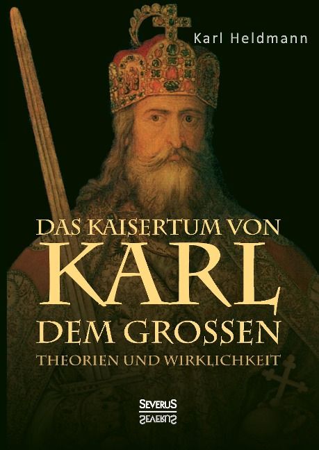 Produktbild: Heldmann, K: Kaisertum von Karl dem Gro&szlig;en. Theorien und Wir