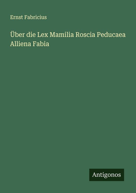 Produktbild: &Uuml;ber die Lex Mamilia Roscia Peducaea Alliena Fabia