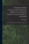 Produktbild: Thranpis Bird (Tanagers), Frijoles, Barro Colorado Island and Gamboa, Panama; Calzada De Inaguito and Cerro Pichincha, Ecuador, 1957