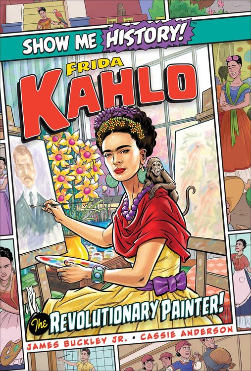 Produktbild: Buckley, J: Frida Kahlo: The Revolutionary Painter!
